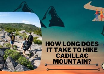 How Long Does It Take To Hike Cadillac Mountain