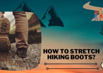 How To Stretch Hiking Boots